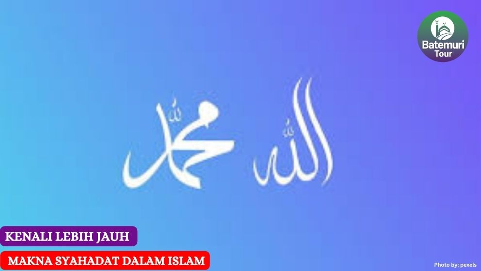 Kenali Lebih Jauh Makna Syahadat dalam Islam